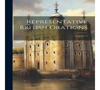 Anonymous Representative British Orations; Volume 2 Hardcover Book Anonymous Multicolor