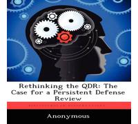 Anonymous Rethinking the QDR: The Case for a Persistent Defense Review Anonymous Multicolor