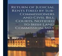 Anonymous Return of Judicial Rents Fixed by Sub-Commissioners & Civil Bill Anonymous Multicolor