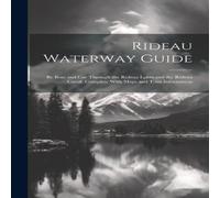 Anonymous Rideau Waterway Guide: By Boat & car Through the Rideau Lakes Anonymous Multicolor