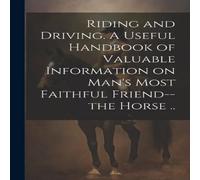 Anonymous Riding & Driving. A Useful Handbook of Valuable Information on Anonymous Multicolor