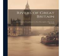 Anonymous Rivers of Great Britain: The Thames, From Source to sea; Anonymous Multicolor