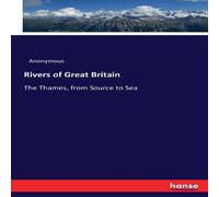 Anonymous Rivers of Great Britain:The Thames, from Source to Sea Paperback Book Anonymous Multicolor