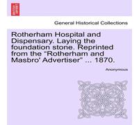 Anonymous Rotherham Hospital & Dispensary. Laying the foundation stone Anonymous Multicolor