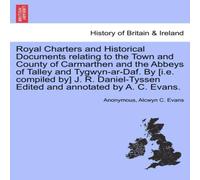 Anonymous Royal Charters & Historical Documents relating to the Town and Anonymous Multicolor