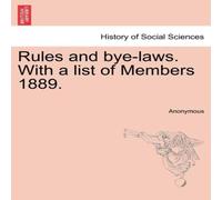 Anonymous Rules & bye-laws. With a list of Members 1889. Paperback Book Anonymous Multicolor