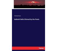 Anonymous Sabbath Bells Chimed by the Poets Paperback Book Anonymous Multicolor