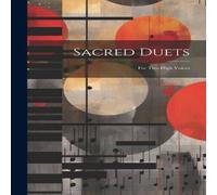 Anonymous Sacred Duets: For Two High Voices Hardcover Book Anonymous Multicolor