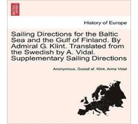 Anonymous Sailing Directions for the Baltic Sea & the Gulf of Finland. By Anonymous Multicolor