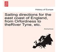 Anonymous Sailing directions for the east coast of England, from Orfordness in White Anonymous White