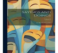 Anonymous Sayings & Doings; Or Sketches From Life; Volume I Book Anonymous Multicolor