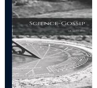 Anonymous Science-gossip; v.6 no.65 1899 Paperback Book Anonymous Multicolor