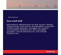 Anonymous Sea & Sail:Marvelous adventures on the ocean. Being interesting Anonymous Multicolor
