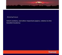 Anonymous Select orations, & other important papers, relative to the Anonymous Multicolor