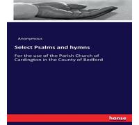 Anonymous Select Psalms & hymns:For the use of the Parish Church of Anonymous Multicolor