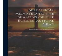 Anonymous Selection, Adapted to the Seasons of the Ecclesiastical Year: From Anonymous Multicolor