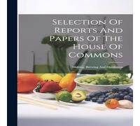 Anonymous Selection Of Reports & Papers Of The House Of Commons: Malting Anonymous Multicolor