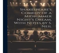 Anonymous Shakespeare's Comedy of a Midsummer Night's Dream, With Notes by Anonymous Multicolor