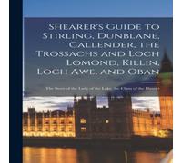 Anonymous Shearer's Guide to Stirling, Dunblane, Callender, the Trossachs in White Anonymous White
