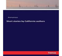 Anonymous Short stories by California authors Paperback Book Anonymous Multicolor