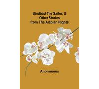 Anonymous Sindbad the Sailor, & Other Stories from the Arabian Nights Anonymous Multicolor