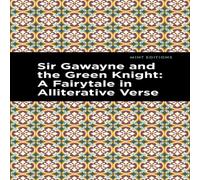 Anonymous Sir Gawayne & the Green Knight : A Fairytale in Alliterative Anonymous Multicolor