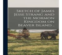 Anonymous Sketch of James Jesse Strang & the Mormon Kingdom on Beaver Anonymous Multicolor
