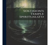 Anonymous Solomon's Temple Spiritualiz'd Book - Paperback Anonymous Multicolor