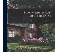 Anonymous Souvenir of Brooklyn : Descriptive, Historical & Statistical Anonymous Multicolor