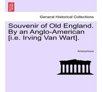 Anonymous Souvenir of Old England. By an Anglo-American [i.e. Irving Van Anonymous Multicolor