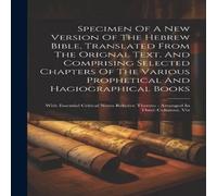Anonymous Specimen Of A New Version Of The Hebrew Bible, Translated From The in White Anonymous White