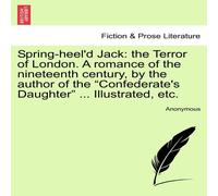 Anonymous Spring-heel'd Jack: the Terror of London. A romance of the Anonymous Multicolor