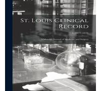 Anonymous St. Louis Clinical Record : a Monthly Journal of Medicine and Anonymous Multicolor