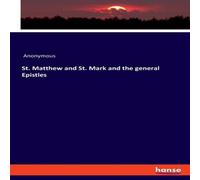 Anonymous St. Matthew & St. Mark & the general Epistles Paperback Book Anonymous Multicolor