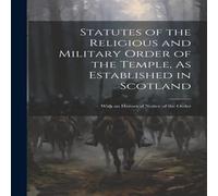 Anonymous Statutes of the Religious & Military Order of the Temple, As in White Anonymous White