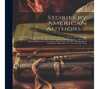 Anonymous Stories by American Authors ...: Woolson, Constance F. Miss Grief Anonymous Multicolor