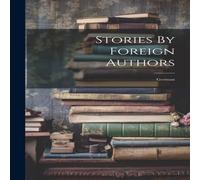Anonymous Stories By Foreign Authors: German Hardcover Book Anonymous Multicolor