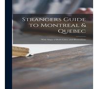 Anonymous Strangers Guide to Montreal Quebec [microform] : With Maps of Both in White Anonymous White