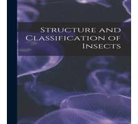 Anonymous Structure & Classification of Insects Paperback Book Anonymous Multicolor