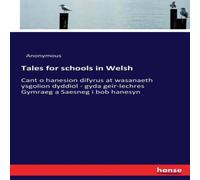 Anonymous Tales for schools in Welsh:Cant o hanesion difyrus at wasanaeth Anonymous Multicolor
