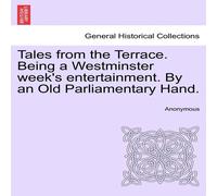 Anonymous Tales from the Terrace. Being a Westminster week's entertainment Anonymous Multicolor