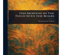 Anonymous Ten Months in the Field With the Boers Paperback Book Anonymous Multicolor