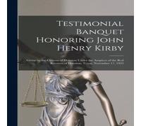 Anonymous Testimonial Banquet Honoring John Henry Kirby : Given by the Anonymous Multicolor