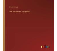 Anonymous The Adopted Daughter Paperback Book Anonymous Multicolor