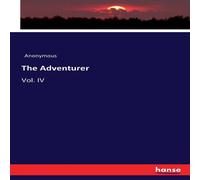 Anonymous The Adventurer:Vol. IV Paperback Book Anonymous Multicolor