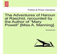 Anonymous The Adventures of Haroun al Raschid, recounted by the Author of Anonymous Multicolor
