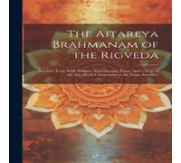Anonymous The Aitareya Brahmanam of the Rigveda: Sanskrit Text, With Anonymous Multicolor