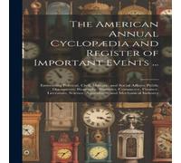 Anonymous The American Annual Cyclopaedia & Register of Important Events Anonymous Multicolor
