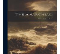 Anonymous The Anarchiad: A New England Poem Hardcover Book Anonymous Multicolor