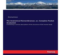 Anonymous The Anatomical Remembrancer, or, Complete Pocket Anonymous Multicolor